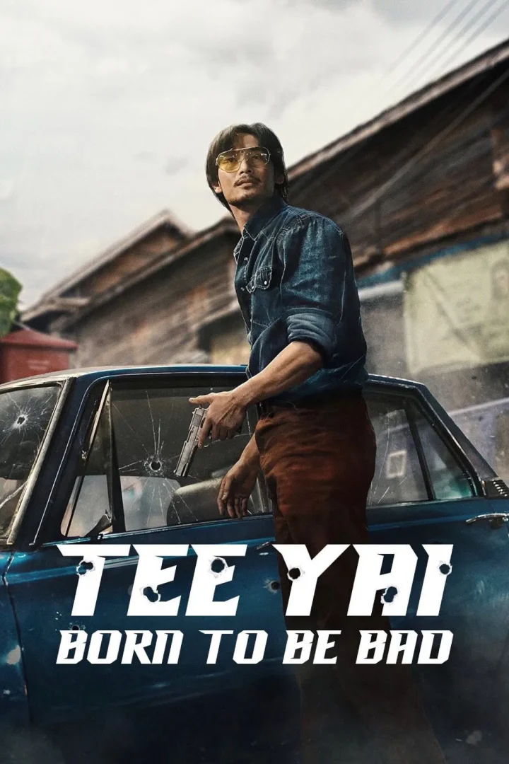 مشاهدة فيلم Tee Yai: Born to Be Bad 2025 اون لاين