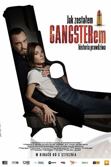 Jak zostalem gangsterem. Historia prawdziwa ( 2019 )