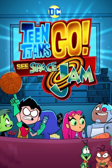 Teen Titans Go! See Space Jam ( 2021 )