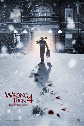 Wrong Turn 4: Bloody Beginnings ( 2011 )