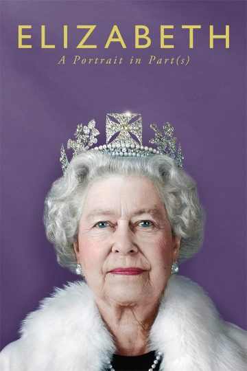 Elizabeth: A Portrait in Part(s) ( 2022 )