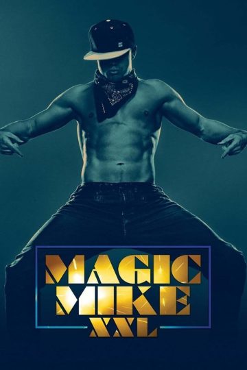 Magic Mike XXL ( 2015 )