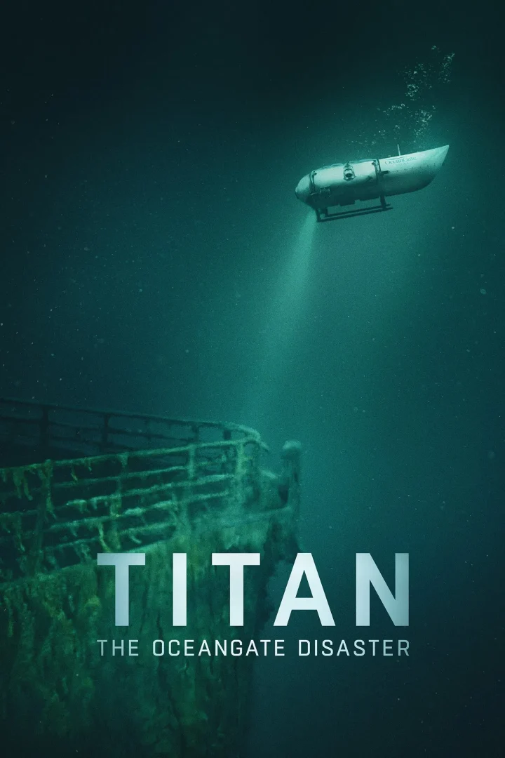 مشاهدة فيلم Titan: The OceanGate Disaster 2025 اون لاين