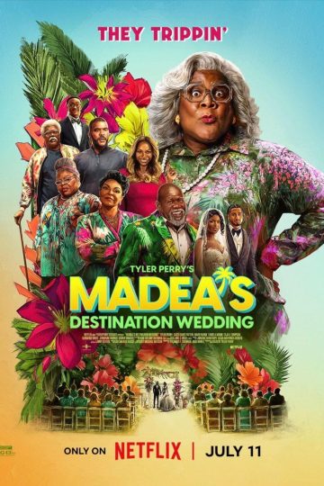 Madea’s Destination Wedding ( 2025 )