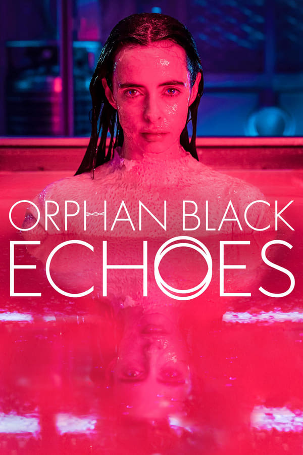 مشاهدة مسلسل Orphan Black: Echoes الموسم الاول الحلقة 10