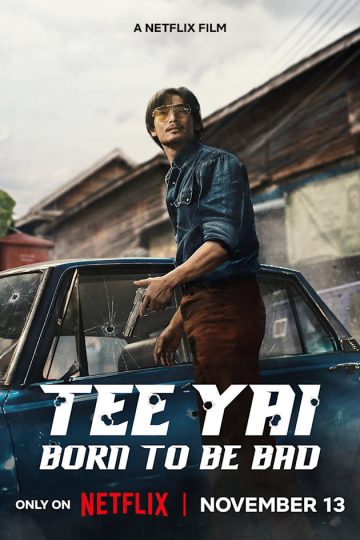 Tee Yai: Born to Be Bad ( 2025 )