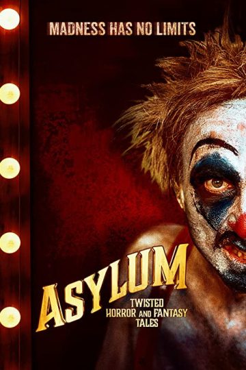 Asylum: Twisted Horror and Fantasy Tales ( 2020 )